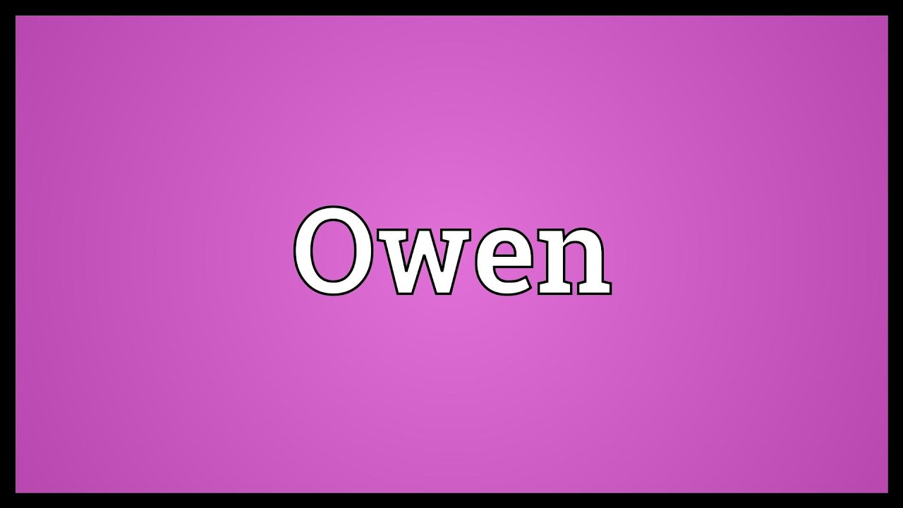 The Owen Name A Biblical Meaning of owen and Significance