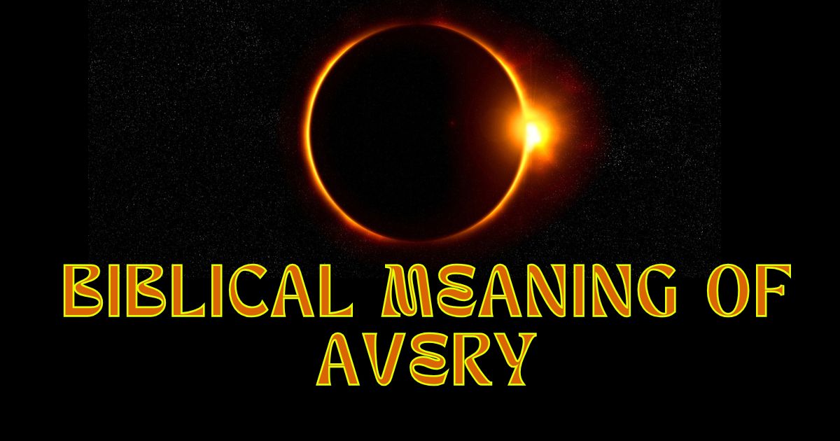 Biblical Meaning of Avery